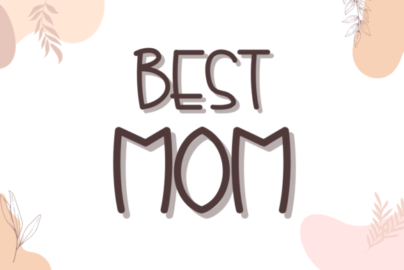 Best Mom: The Font That Makes Your Business Feel More Human